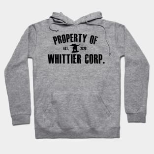 Property of Whittier Corp. (black text) Hoodie